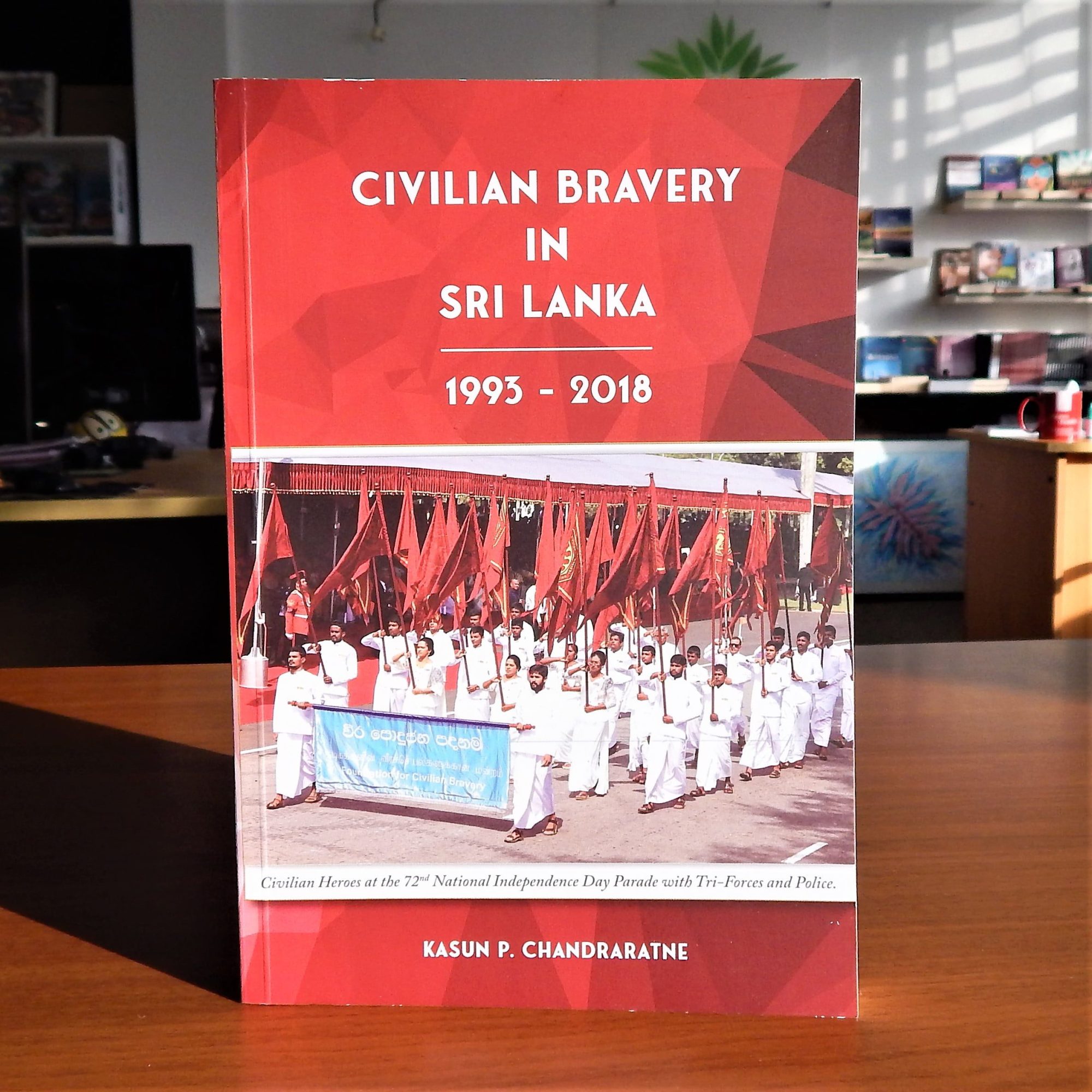 Civilian Bravery In Sri Lanka: 1993 - 2019 - Civilian Bravery In Sri Lanka: 1993 - 2019