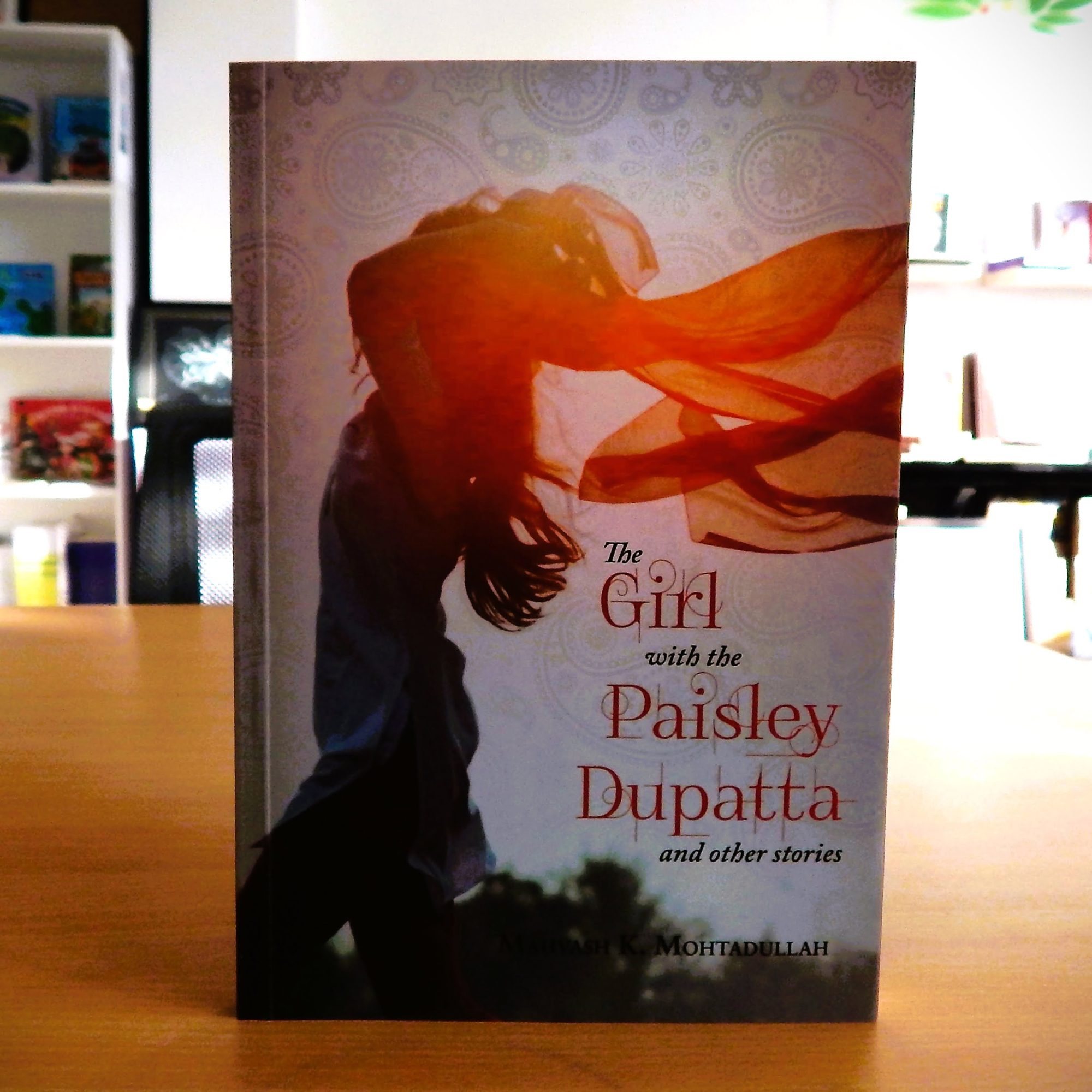 The Girl with the Paisley Dupatta and other stories - The Girl with the Paisley Dupatta and other stories