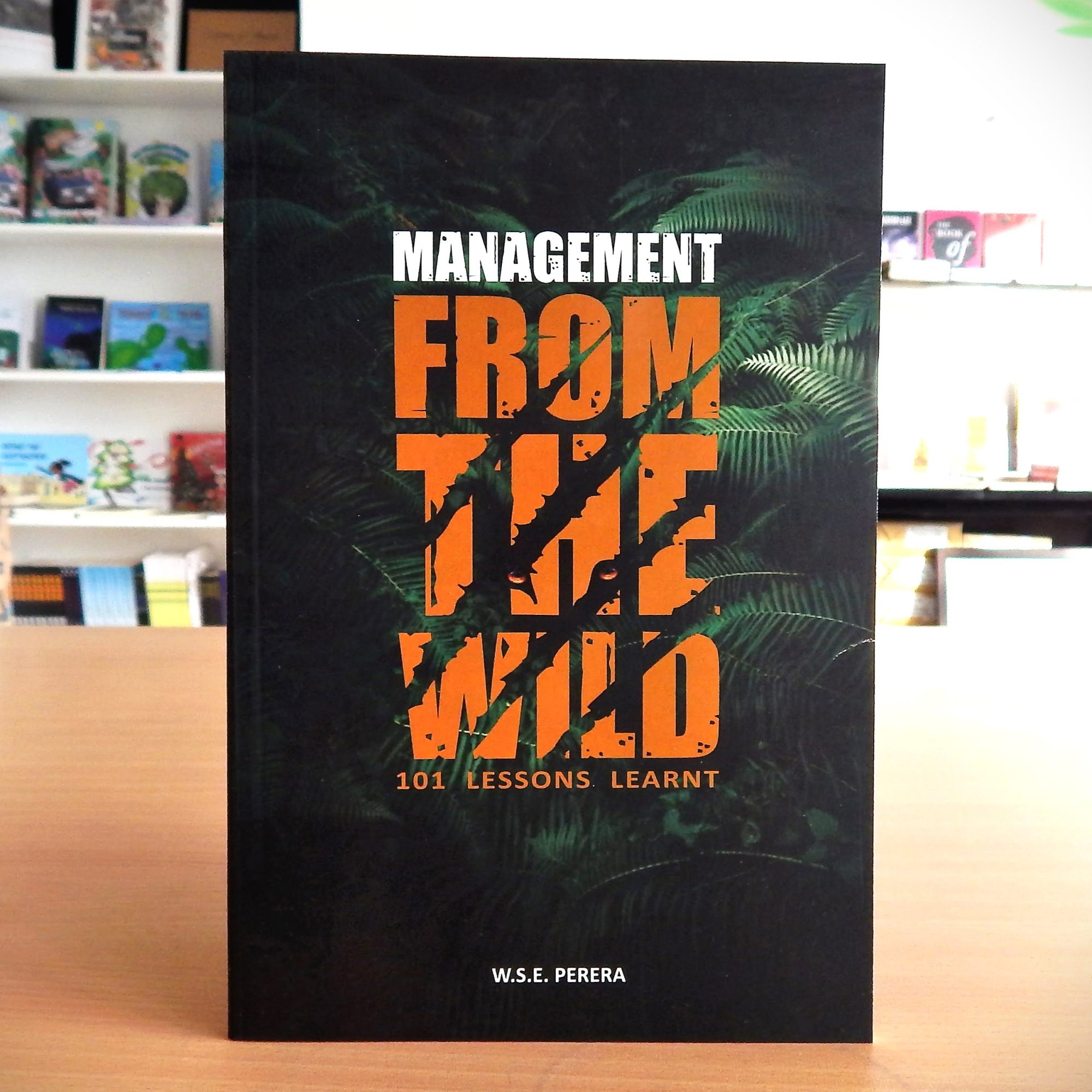 Globally acclaimed ‘World’s first wildlife travel-based management lessons book’ by WSE Perera launched in Sri Lanka.