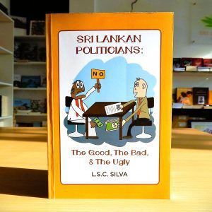 Sri Lankan Politicians: The Good, The Bad, & The Ugly