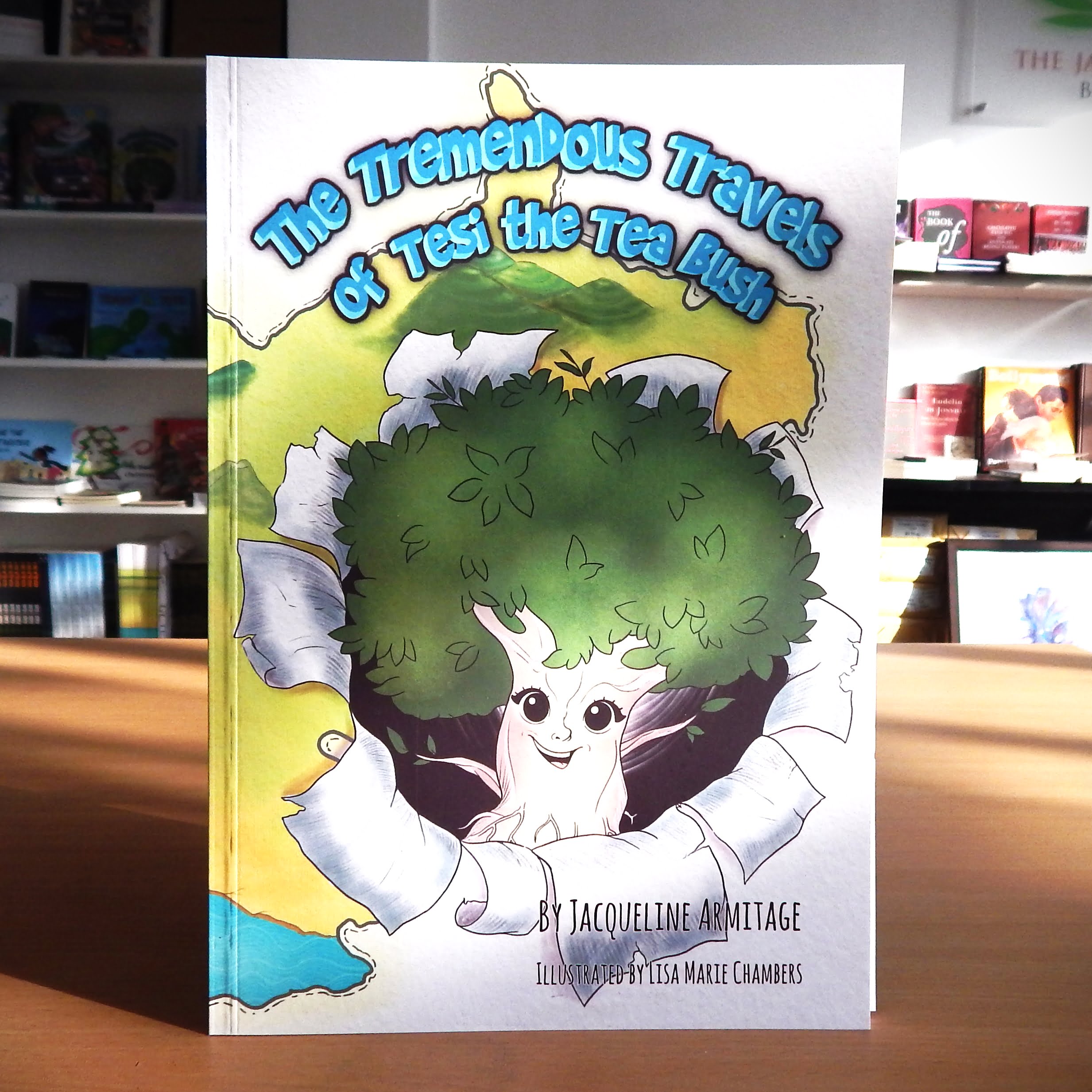 The Tremendous Travels of Tesi the Tea Bush - The Tremendous Travels of Tesi the Tea Bush