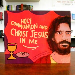 Holy Communion and Christ Jesus in Me